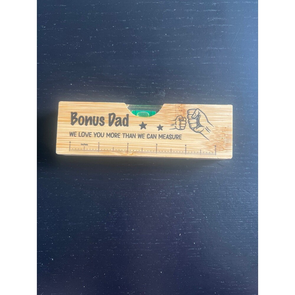 Bonus dad - love you more than we can measure - can opener & level